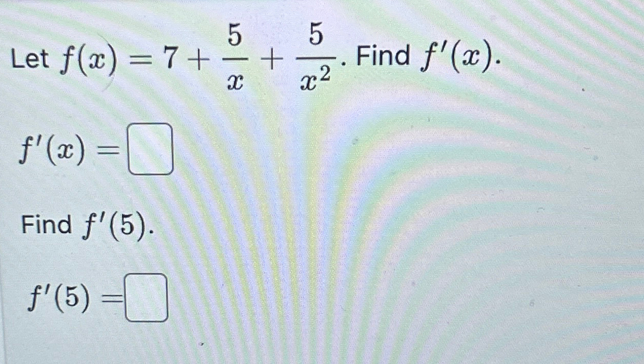 Solved Let F X 7 5x 5x2 ﻿find F X F X Find F 5 F 5