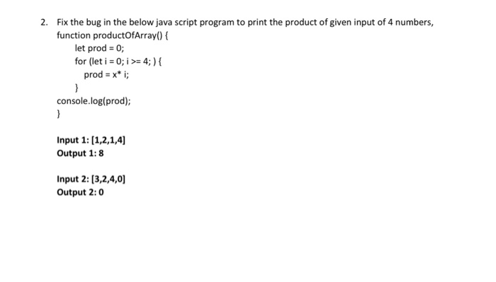 Solved 2. Fix The Bug In The Below Java Script Program To | Chegg.com