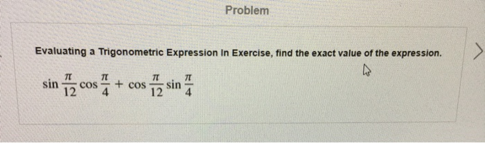 Solved Problem Evaluating a Trigonometric Expression in | Chegg.com