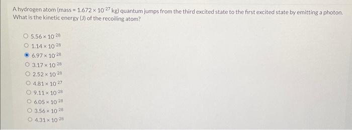 Solved A Hydrogen Atom Mass 1672×10−27 Kg Quantum Jumps 4199