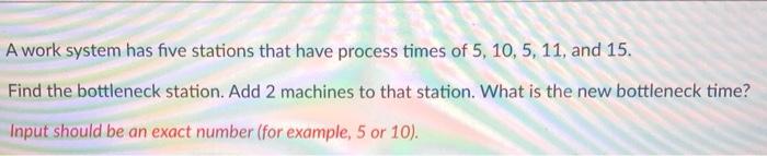 Solved A work system has five stations that have process | Chegg.com