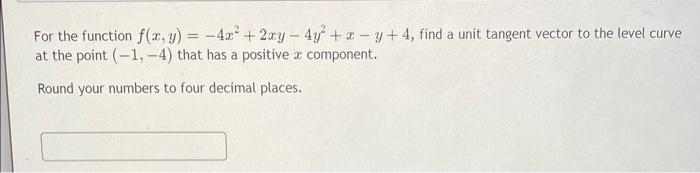 Solved For The Function F X Y −4x2 2xy−4y2 X−y 4 Find A