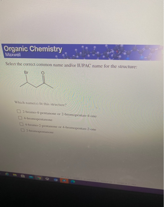 Solved Organic Chemistry Maxwell Select the correct common | Chegg.com