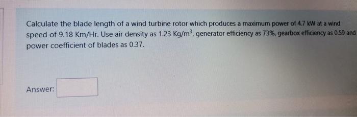 Solved Calculate the blade length of a wind turbine rotor | Chegg.com