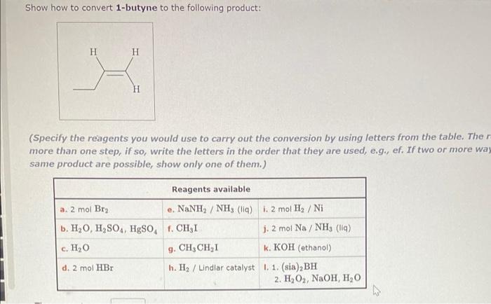 Solved Show How To Convert 1 Butyne To The Following Product Br