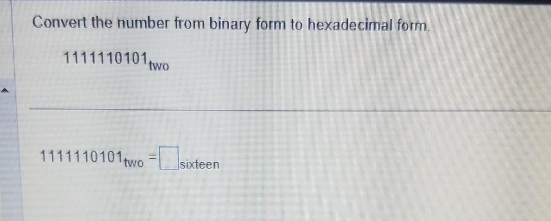 solved-convert-the-number-from-binary-form-to-hexadecimal-chegg