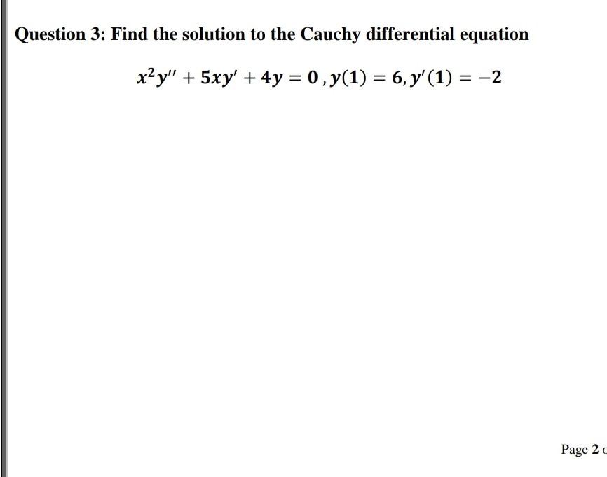 Solved Question 3: Find the solution to the Cauchy | Chegg.com