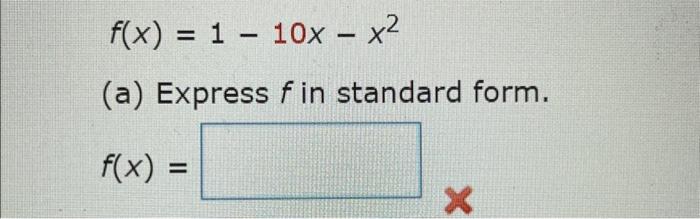 Solved f(x)=1−10x−x2 (a) Express f in standard form. f(x)= | Chegg.com