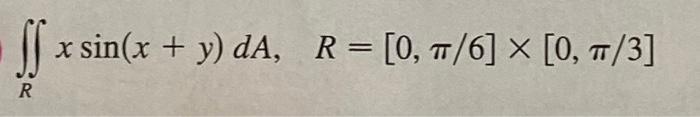 \( R=[0, \pi / 6] \times[0, \pi / 3] \)