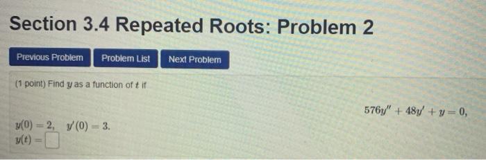 Solved Section 3.4 Repeated Roots: Problem 2 Previous | Chegg.com