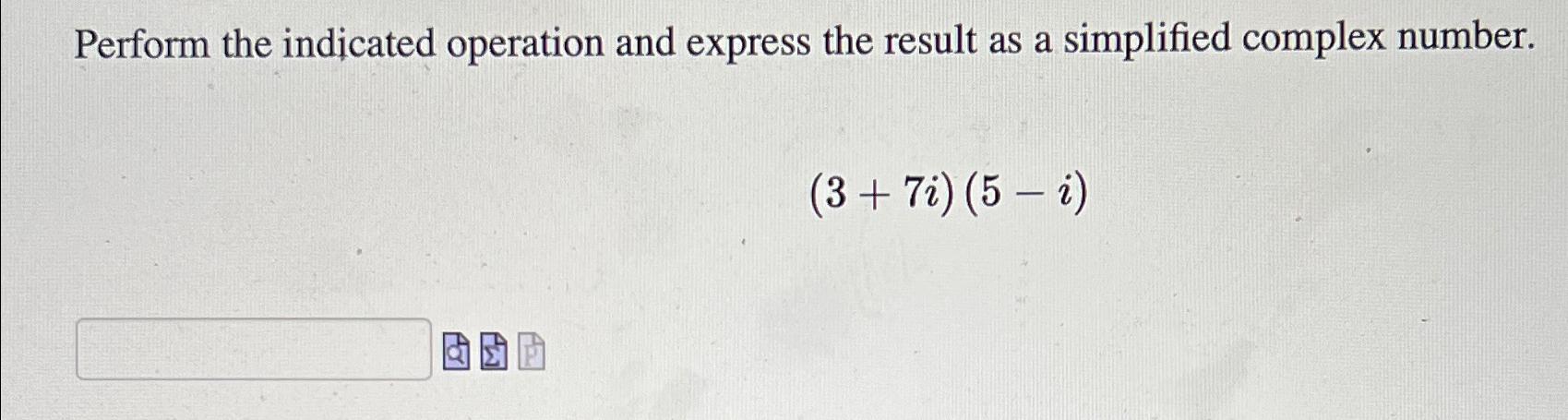 Solved Perform the indicated operation and express the | Chegg.com