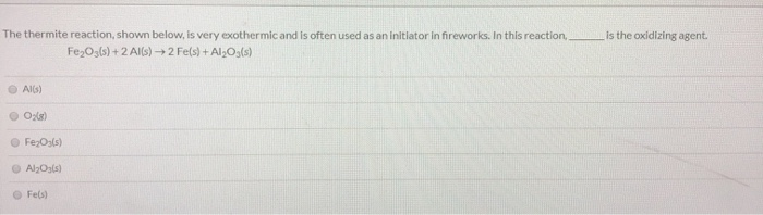 Solved The Thermite Reaction, Shown Below, Is Very | Chegg.com