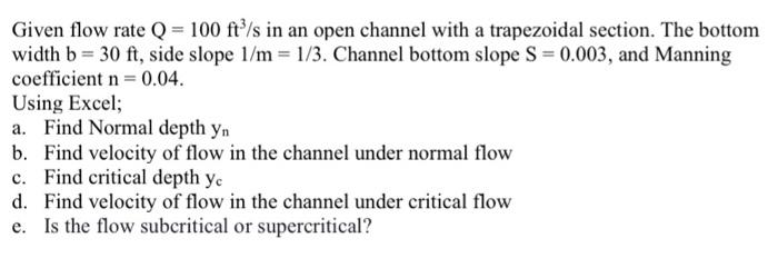 Solved Given flow rate Q=100ft3/s in an open channel with a | Chegg.com