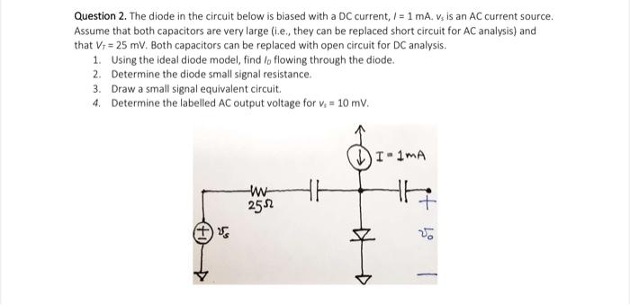 Solved Question 2. The diode in the circuit below is biased | Chegg.com