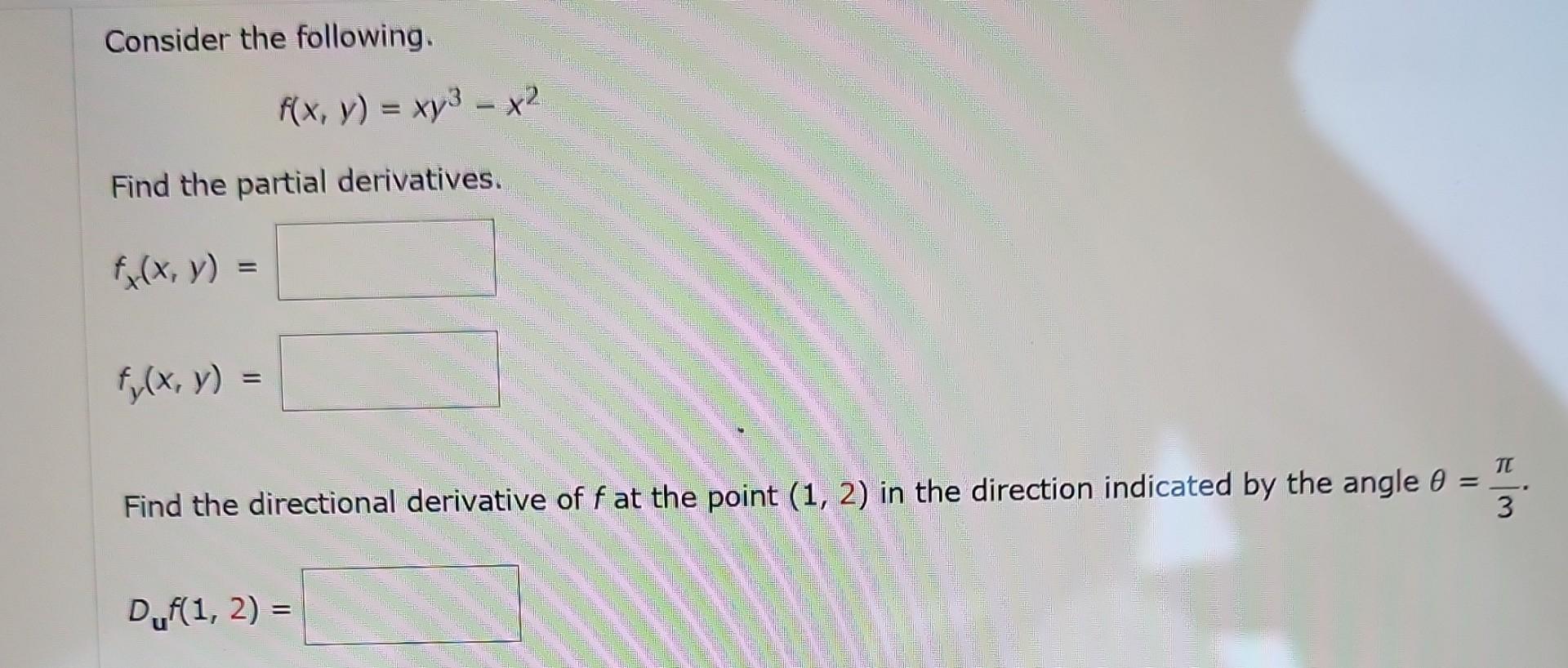 Solved Consider the following. f(x,y)=xy3−x2 Find the | Chegg.com