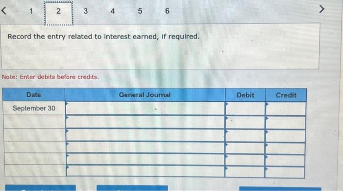Solved Record the entry related to interest earned, if | Chegg.com