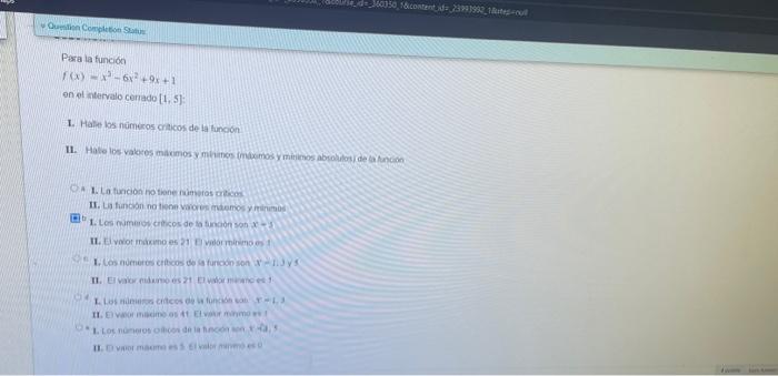 Prera la función \[ f(x)=x^{2}-6 x^{2}+9 x+1 \] on ol atervalo ceriado \( [1,5] \) : 1. Halin ks neimeros criticos de ta tunc