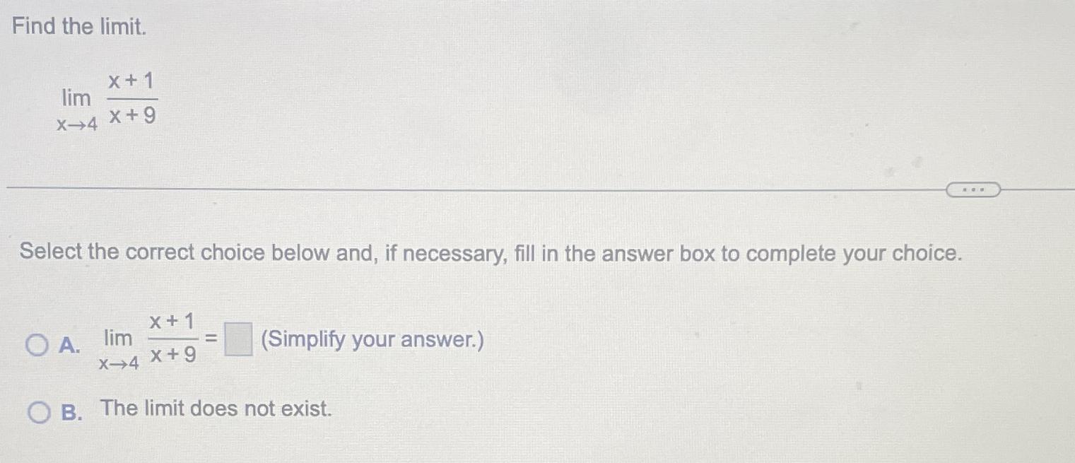 Solved Find The Limitlimx→4x1x9select The Correct Choice 5542
