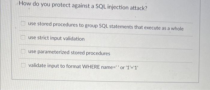 Solved How do you protect against a SQL injection attack? | Chegg.com