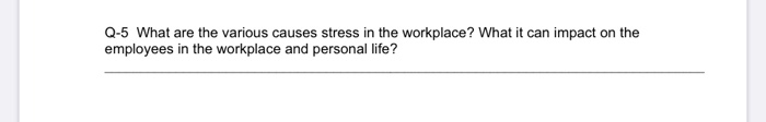 Solved Q-5 What are the various causes stress in the | Chegg.com