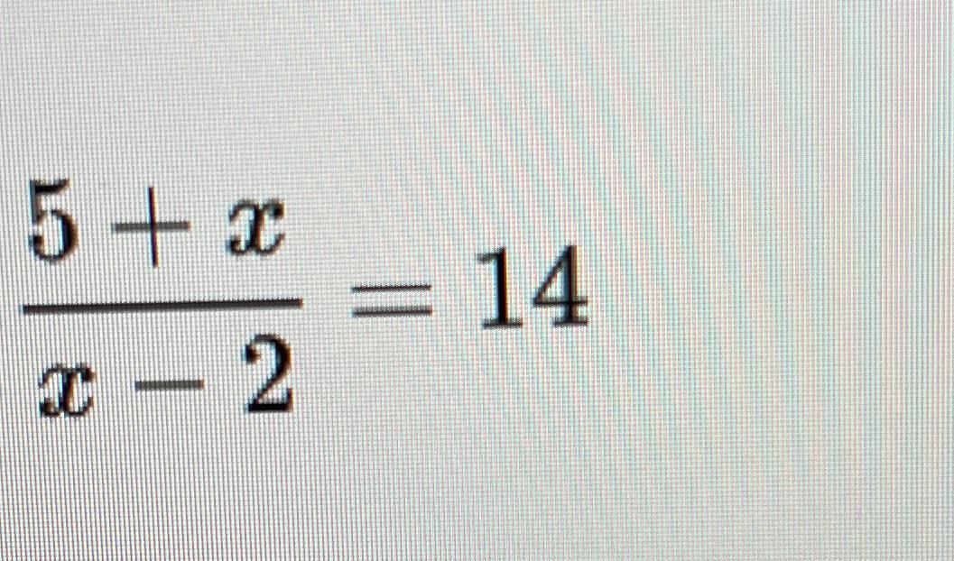Solved 5+xx-2=14 | Chegg.com