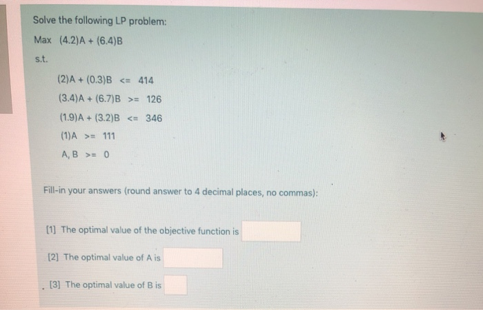 Solved Solve the following LP problem: Max (4.2)A+ (6.4)B | Chegg.com