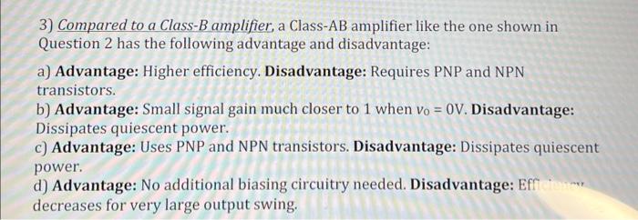 Solved 3) Compared To A Class-B Amplifier, A Class-AB | Chegg.com