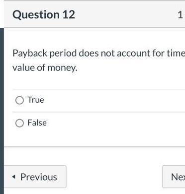 Solved Question 12 1 Payback period does not account for | Chegg.com