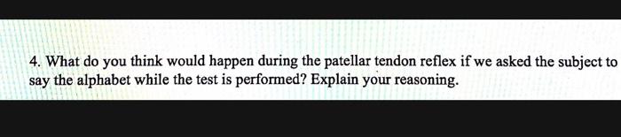 Solved 3. Using the patellar tendon reflex as reference, | Chegg.com