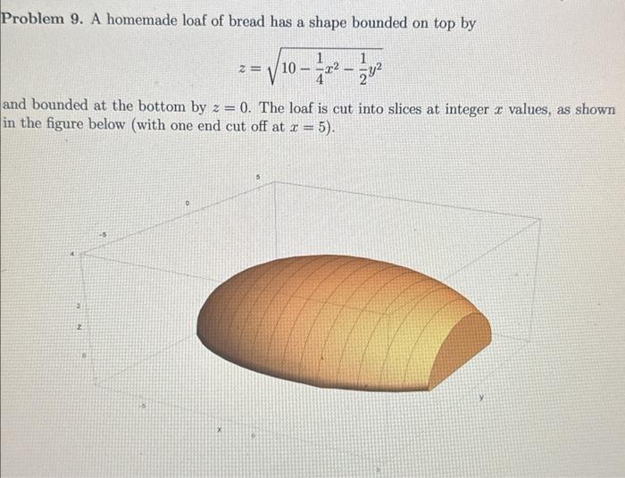 Solved Problem 9. A homemade loaf of bread has a shape | Chegg.com