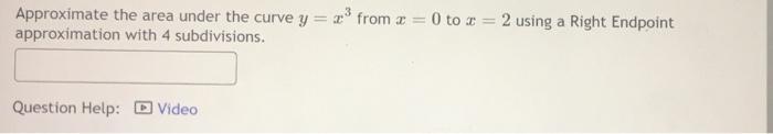Solved Approximate the area under the curve y=x3 from x=0 to | Chegg.com