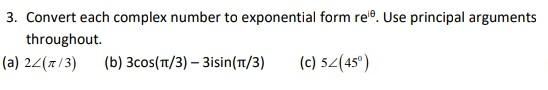 Solved 3. Convert each complex number to exponential form re | Chegg.com