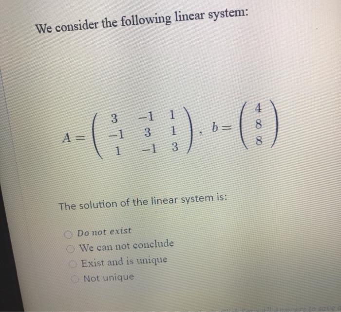 Solved We consider the following linear system: 4 3 -1 3 1 1 | Chegg.com
