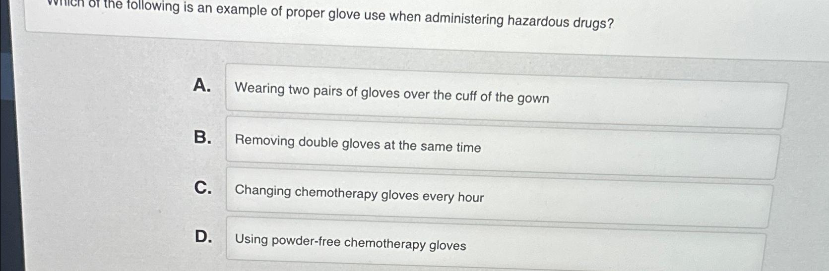 Solved Which of the following is an example of proper glove | Chegg.com