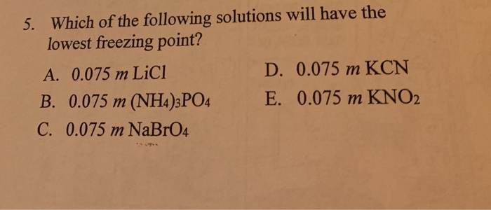 Solved 5. Which of the following solutions will have the | Chegg.com