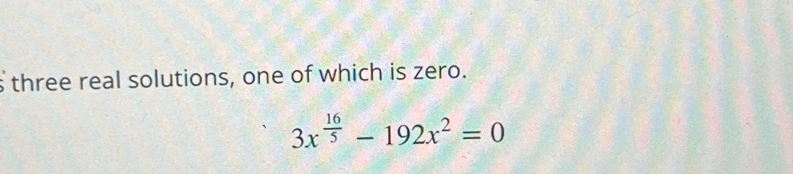 Solved three real solutions, one of which is | Chegg.com