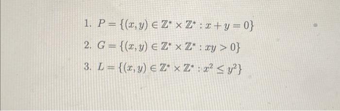 1. \( P=\left\{(x, y) \in \mathbb{Z}^{*} \times \mathbb{Z}^{*}: x+y=0\right\} \) 2. \( G=\left\{(x, y) \in \mathbb{Z}^{*} \ti