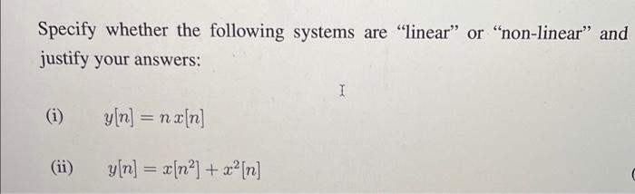 Solved Specify whether the following systems are "linear” or | Chegg.com