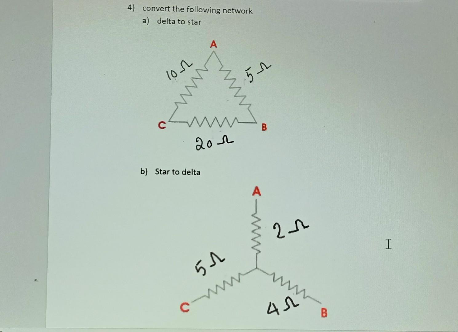 Solved 4) Convert The Following Network A) Delta To Star B) | Chegg.com