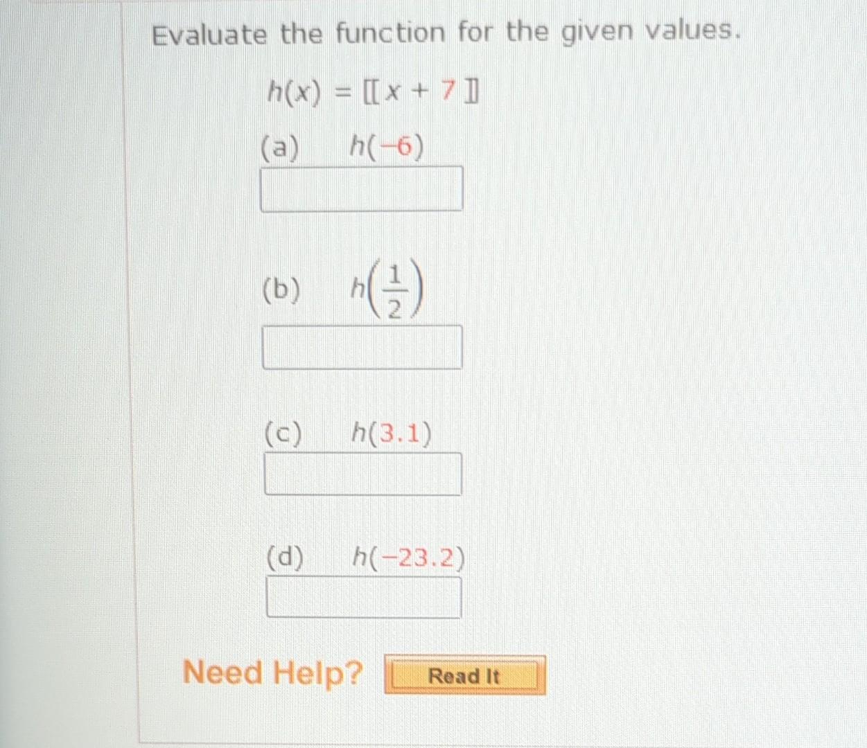 Solved Evaluate the function for the given values. | Chegg.com
