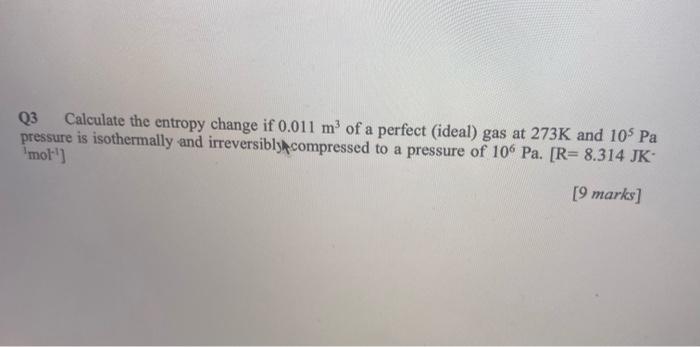 Solved Q3 Calculate the entropy change if 0.011 m? of a | Chegg.com