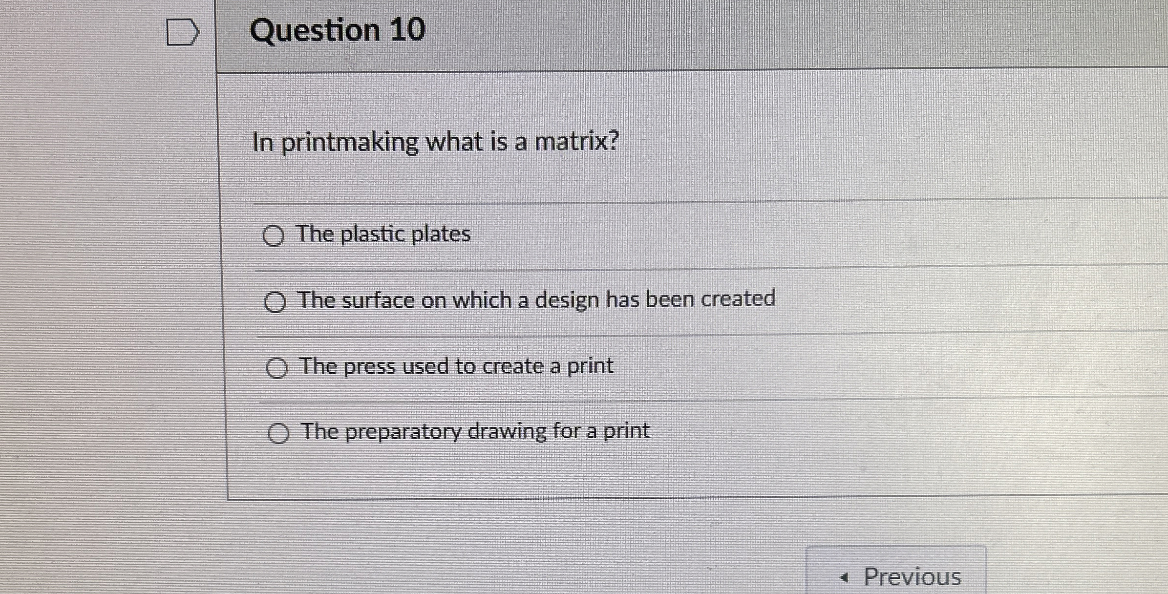 Solved Question 10In printmaking what is a matrix?The | Chegg.com