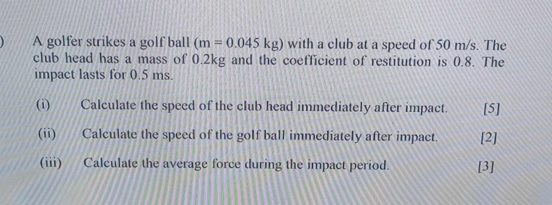Solved A golfer strikes a golf ball (m=0.045 kg) with a club