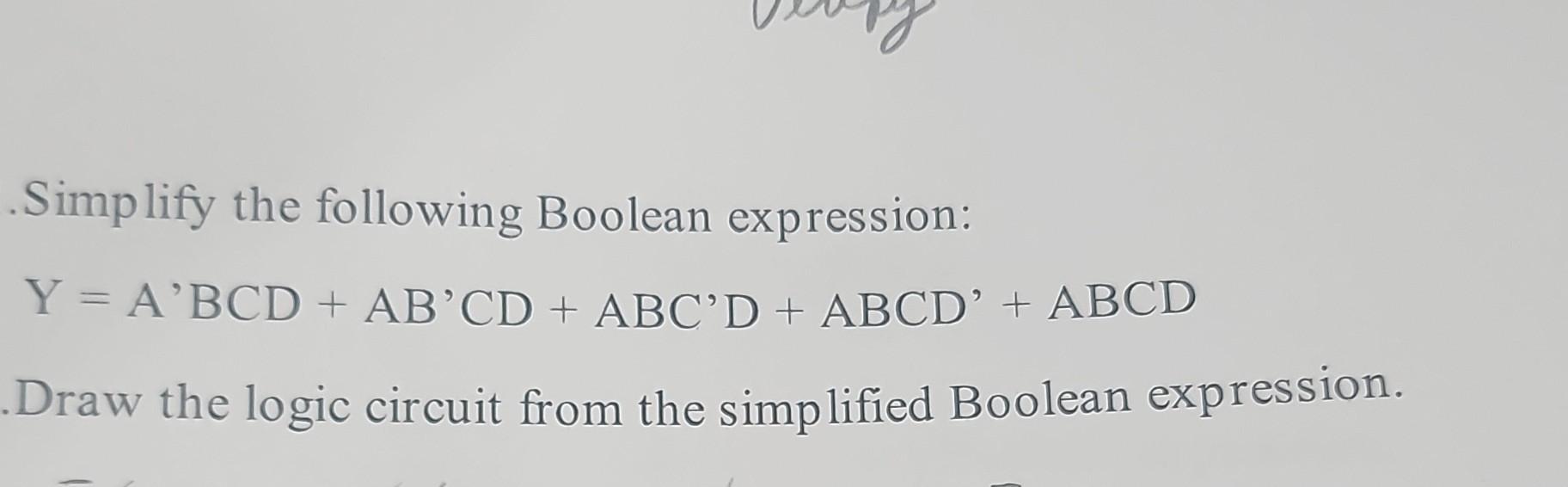 Solved Simplify The Following Boolean Expression: | Chegg.com