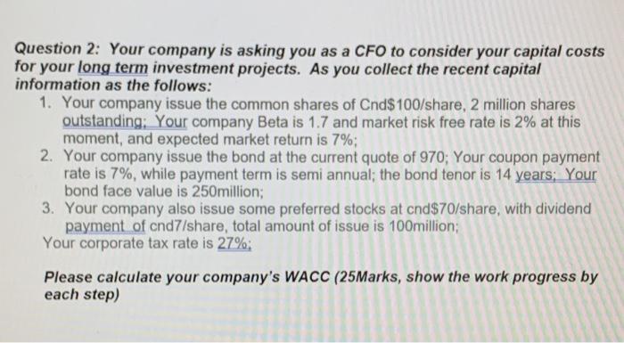 Solved Question 2: Your company is asking you as a CFO to | Chegg.com