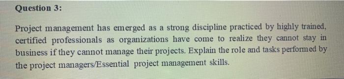 Solved Question 3: Project management has emerged as a | Chegg.com