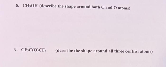 Solved 8. CH3OH (describe the shape around both C and O | Chegg.com