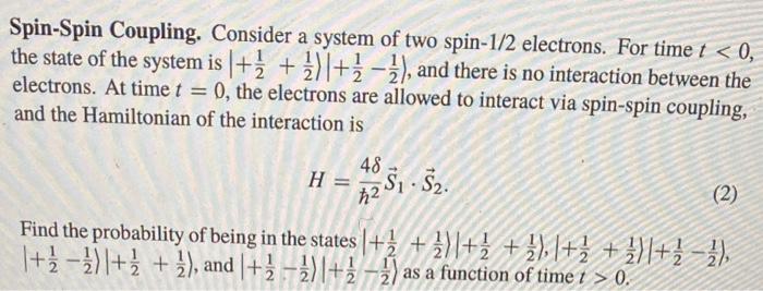 Solved Spin-Spin Coupling. Consider A System Of Two Spin-1/2 | Chegg.com