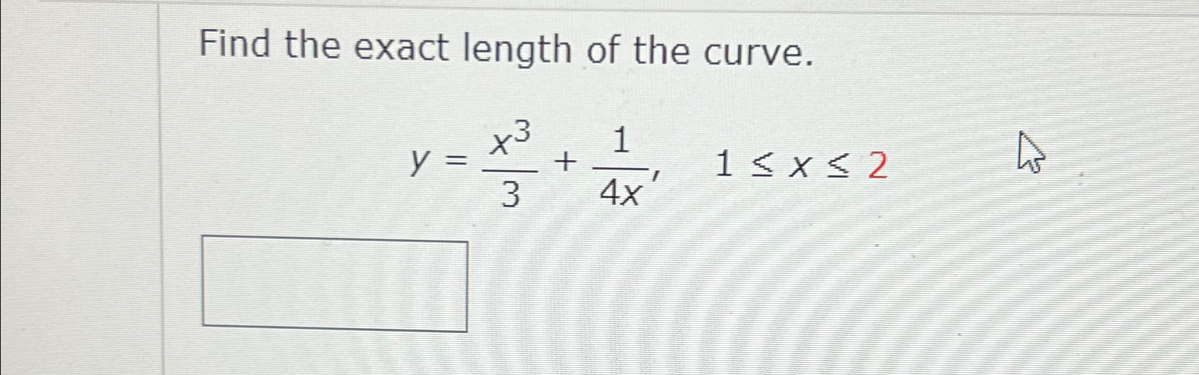 Solved Find The Exact Length Of The Curve Y X33 14x 1≤x≤2