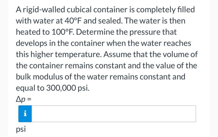 Solved A rigid-walled cubical container is completely filled | Chegg.com